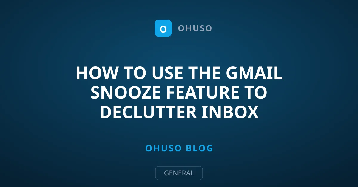 How to Use the Gmail Snooze Feature to Declutter Inbox